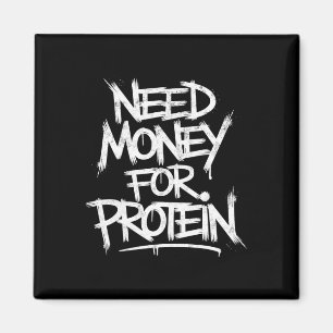 Funny Need Money For Protein Workout Joke Gym Weig Magnet