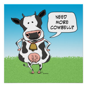 Funny Need More Cowbell Cow Poster