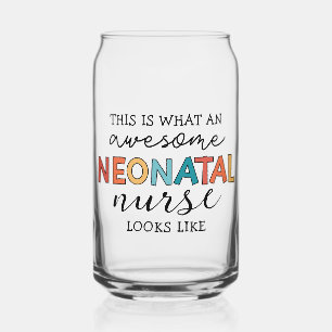 Funny Neonatal Nurse Awesome Appreciation Can Glass