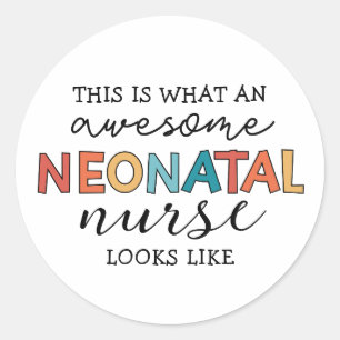 Funny Neonatal Nurse Awesome Appreciation Classic Round Sticker