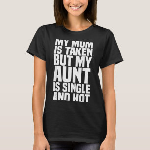 Funny Nephew Niece Gift Aunt Gift Quote Birthday T-Shirt