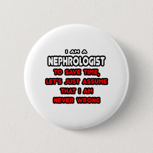 Funny Nephrologist T-Shirts and Gifts 6 Cm Round Badge