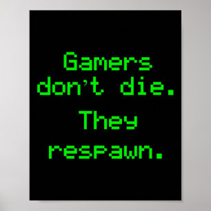 Funny Nerdy Gamers Don't Die They Respawn Video Ga Poster