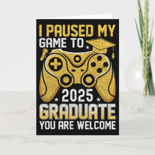 Funny Nerdy I Paused My Game To Graduate 2025 Game Card