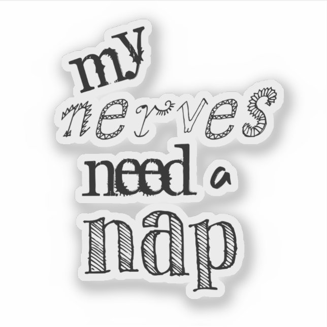 Funny Nerves Need a Nap Quote (Front)