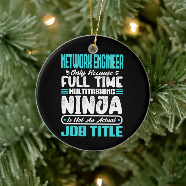 Funny Network Engineer Job Title Profession Skills Ceramic Ornament (Tree)