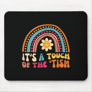 Funny Neurodiversity Autism Cute It's A Touch Of T Mouse Pad