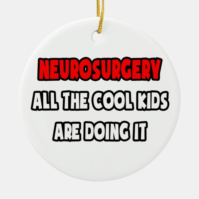 Funny Neurosurgeon Shirts and Gifts Ceramic Tree Decoration (Front)