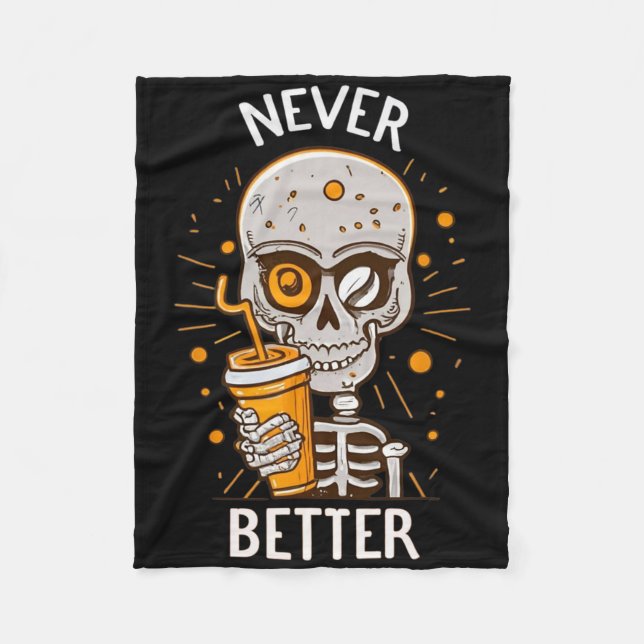 Funny Never Better Skeleton Drinking Coffee Hallow Fleece Blanket (Front)