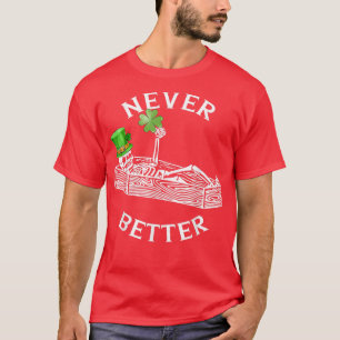 Funny Never Better Skeleton Shenanigans St Patrick T-Shirt