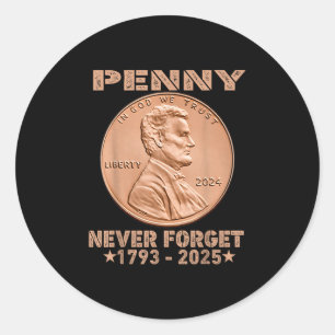 Funny Never Forget Penny Coin 1 Cent Retro 2025 _1 Classic Round Sticker