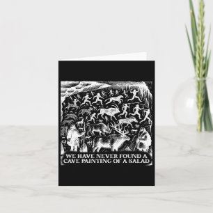 Funny Never Found A Cave Painting Of A Salad Bbq G Card