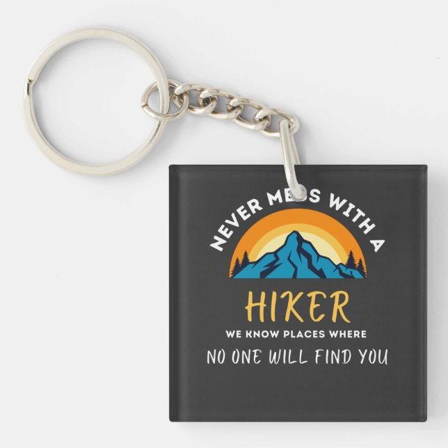 Funny Never mess with a hiker Key Ring (Front)