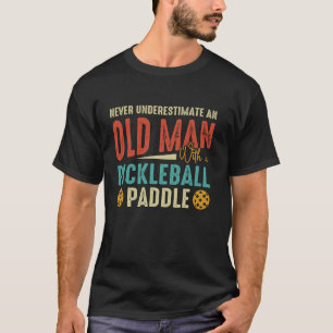 Funny Never Underestimate Old Man With Pickleball  T-Shirt