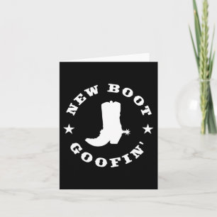 Funny New Boot Goofin Cowboy Boot Meme Quote Long  Card