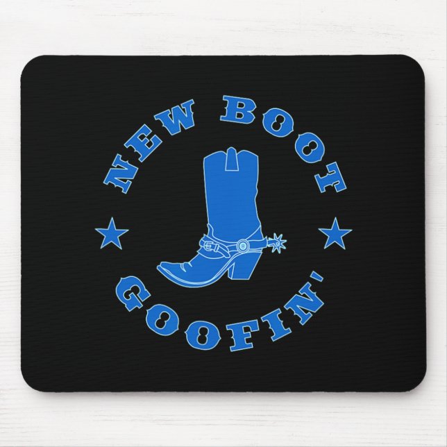 Funny New Boot Goofin Cowboy Boot Meme Quote  Mouse Pad (Front)