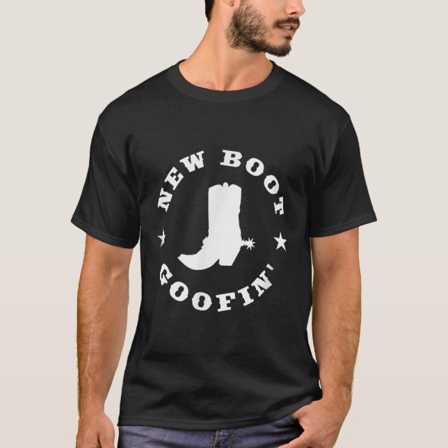 Funny New Boot Goofin Cowboy Boot Meme Quote  T-Shirt (Front)