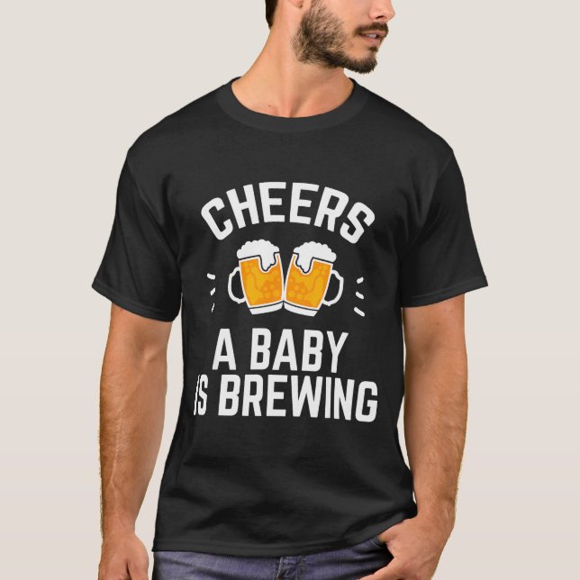 Funny New Dad Baby Shower Cheers A Baby Is Brewing T-Shirt (Front)