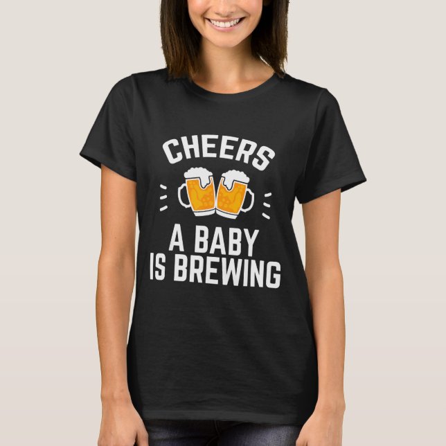Funny New Dad Baby Shower Cheers A Baby Is Brewing T-Shirt (Front)
