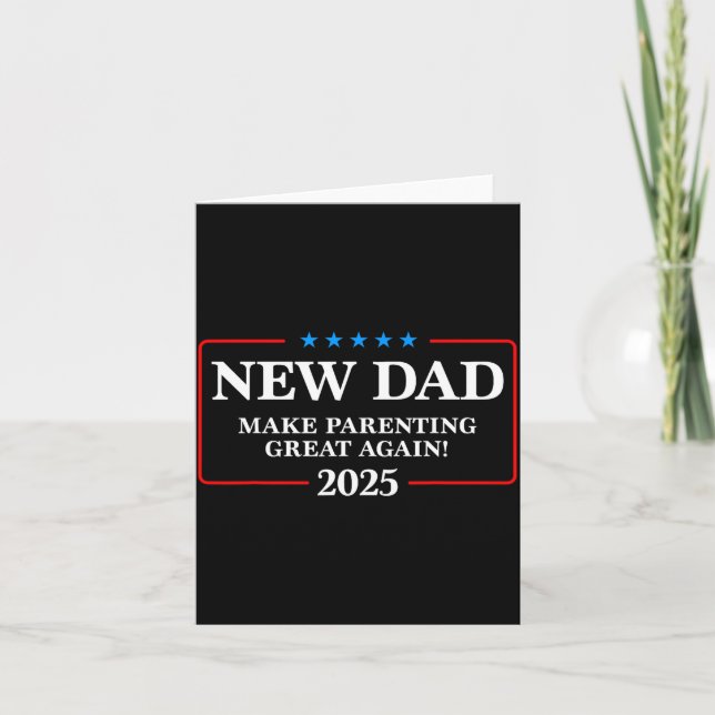 Funny New Dad Est 2025 Make Parenting Great Again  Card (Front)