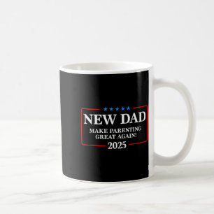 Funny New Dad Est 2025 Make Parenting Great Again  Coffee Mug