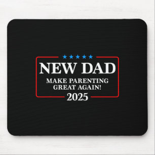 Funny New Dad Est 2025 Make Parenting Great Again Mouse Pad