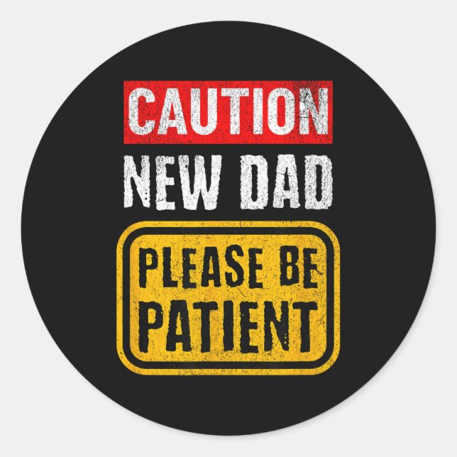 Funny New Dad New Father First Baby  Classic Round Sticker (Front)
