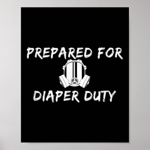 Funny New Dad Prepared For Diaper Duty Saying Quot Poster