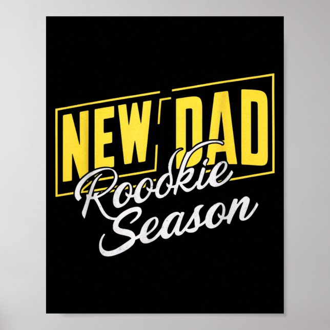 Funny New Dad Rookie Season Proud Fathers First Ti Poster (Front)