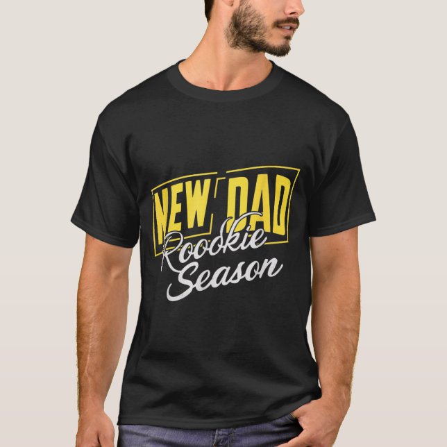 Funny New Dad Rookie Season Proud Fathers First Ti T-Shirt (Front)