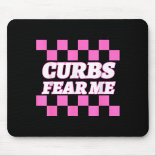 Funny New Driver Curbs Fear Me Bad Drivers Mouse Pad