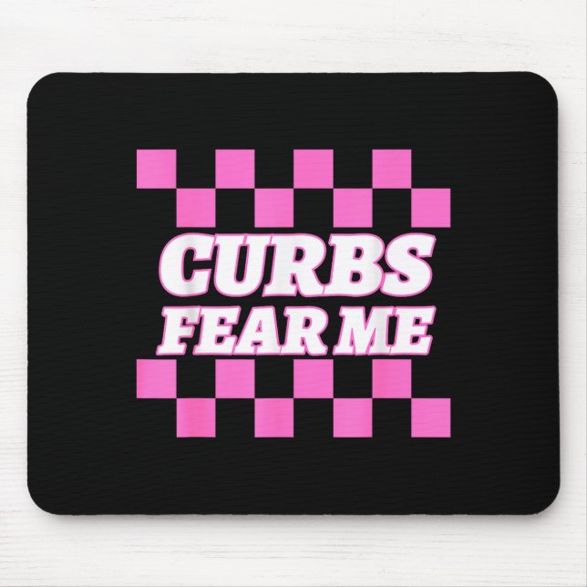 Funny New Driver Curbs Fear Me Bad Drivers  Mouse Pad (Front)