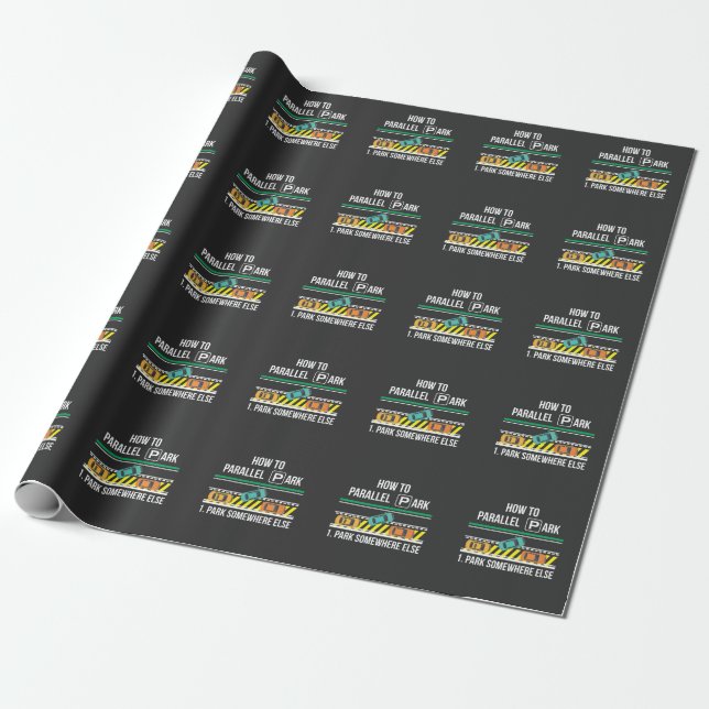 Funny New Driver License Advice Parallel Park Wrapping Paper (Unrolled)