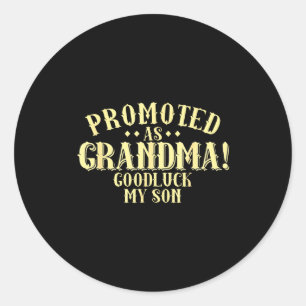Funny New Grandma Promotion Quote Grandmother Humo Classic Round Sticker