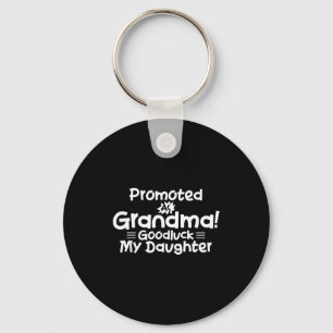 Funny New Grandma Promotion Quote Grandmother Humo Key Ring