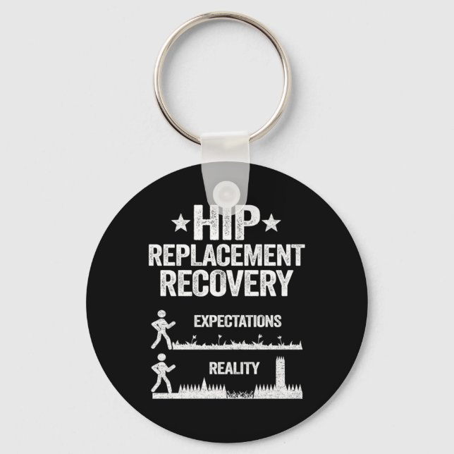 Funny New Hip Replacement Recovery Surgery Reality Key Ring (Front)