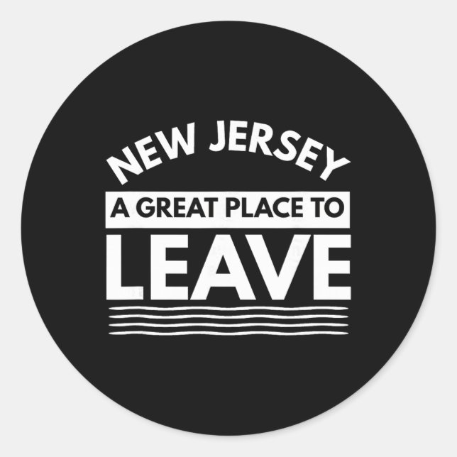 Funny New Jersey A Great Place To Leave Fun Nj Sar Classic Round Sticker (Front)