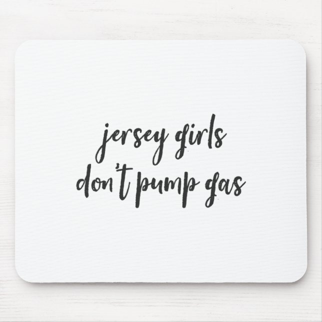 Funny New Jersey Women, Jersey Girls Don't Pump Ga Mouse Pad (Front)