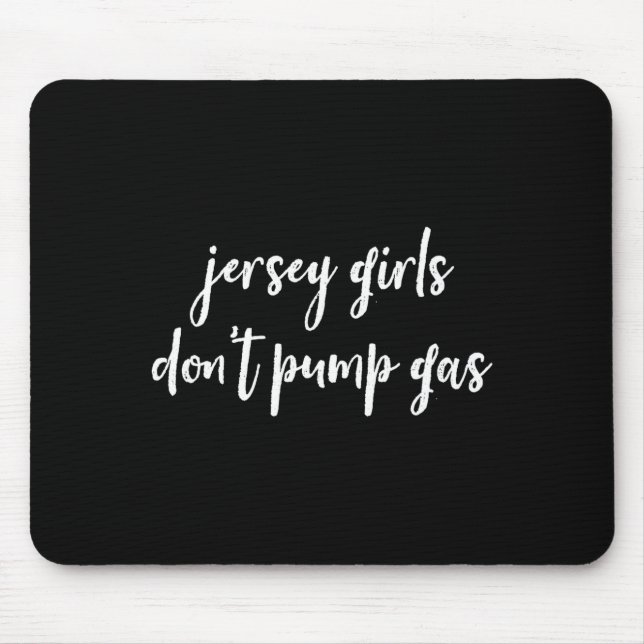 Funny New Jersey Women, Jersey Girls Don't Pump Ga Mouse Pad (Front)