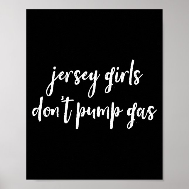Funny New Jersey Women, Jersey Girls Don't Pump Ga Poster (Front)