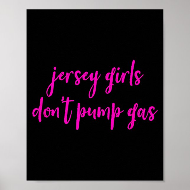 Funny New Jersey Women, Jersey Girls Don't Pump Ga Poster (Front)