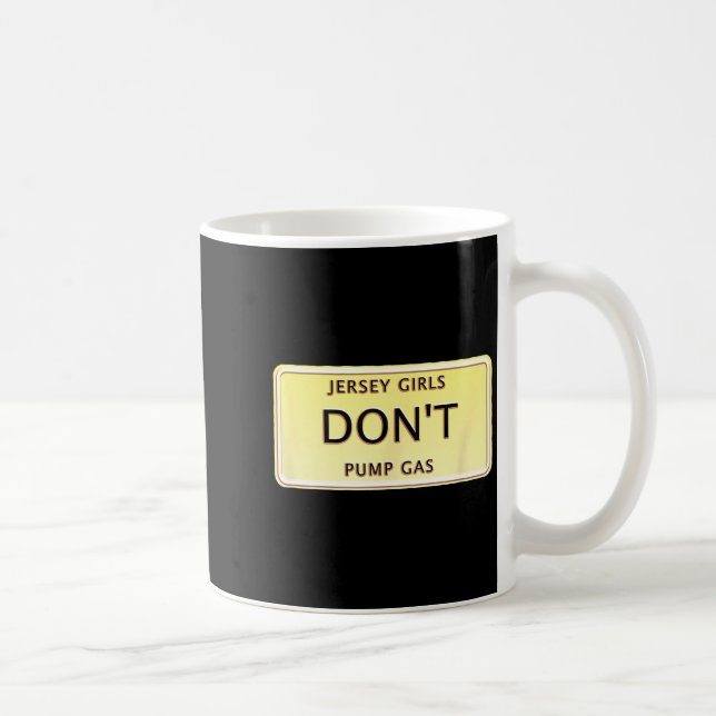 Funny New Jersey Women Jersey Girls Don't Pump Gas Coffee Mug (Right)