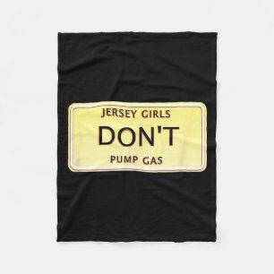 Funny New Jersey Women Jersey Girls Don't Pump Gas Fleece Blanket