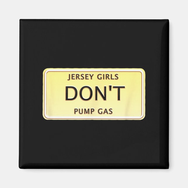 Funny New Jersey Women Jersey Girls Don't Pump Gas Magnet (Front)