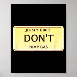 Funny New Jersey Women Jersey Girls Don't Pump Gas Poster