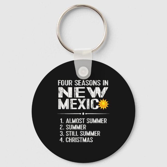 Funny New Mexico Hot Weather Tee_ Four Seasons In  Key Ring (Front)