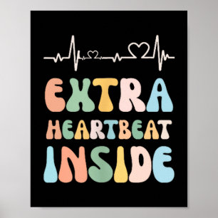 Funny New Mom Extra Heartbeat Inside Pregnancy Ann Poster