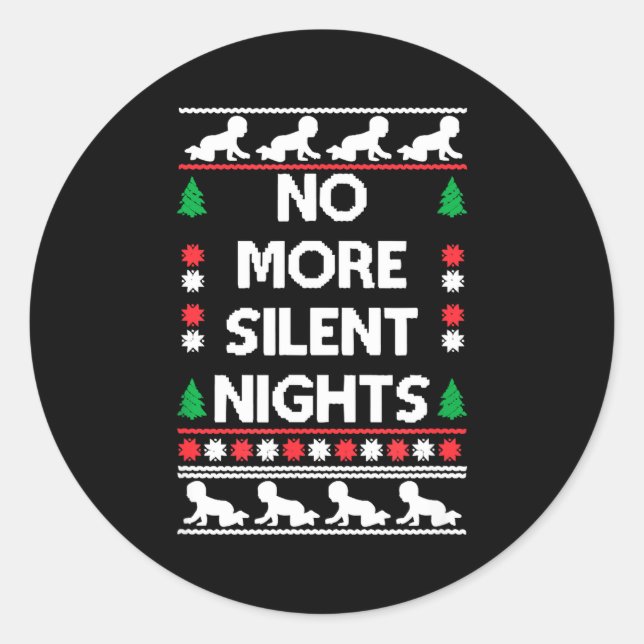 Funny New Parent Christmas Tee No More Silent Nigh Classic Round Sticker (Front)