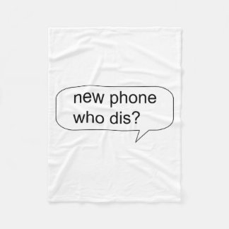 Funny New Phone Who Dis Shirt  Fleece Blanket