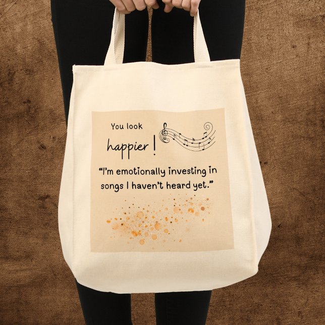 Funny new pop album meme tote bag (You look happier! "I'm emotionally investing in songs I haven't heard yet" grocery bag)